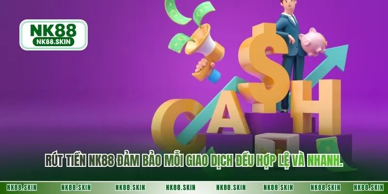 Rút tiền NK88 đảm bảo mỗi giao dịch đều hợp lệ và nhanh.